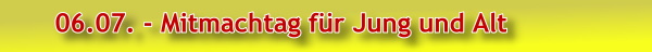 06.07. - Mitmachtag fr Jung und Alt  