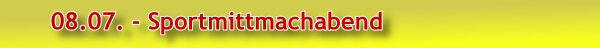 08.07. - Sportmitmachabend      